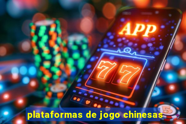 plataformas de jogo chinesas